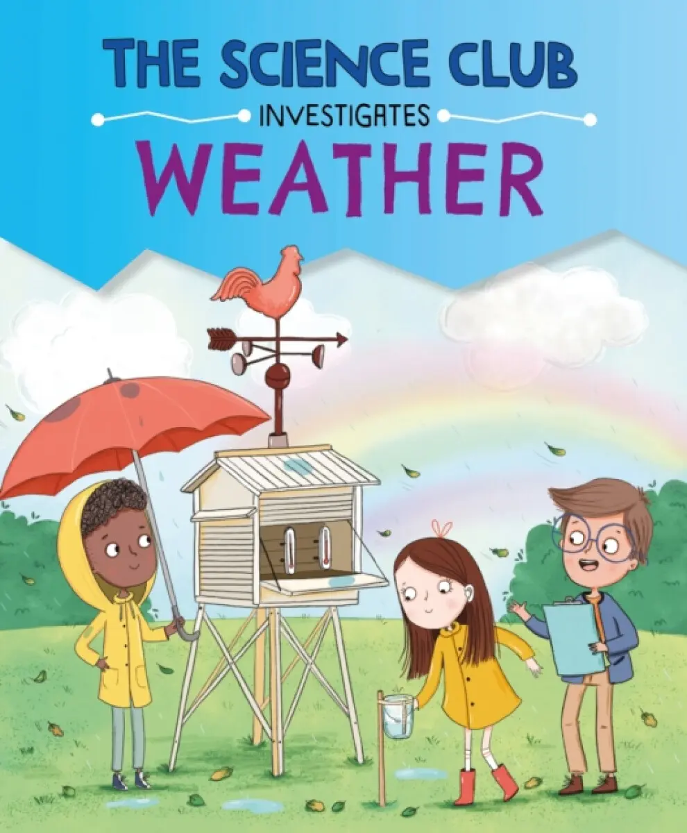 The Science Club Investigates: Weather - Mary Auld