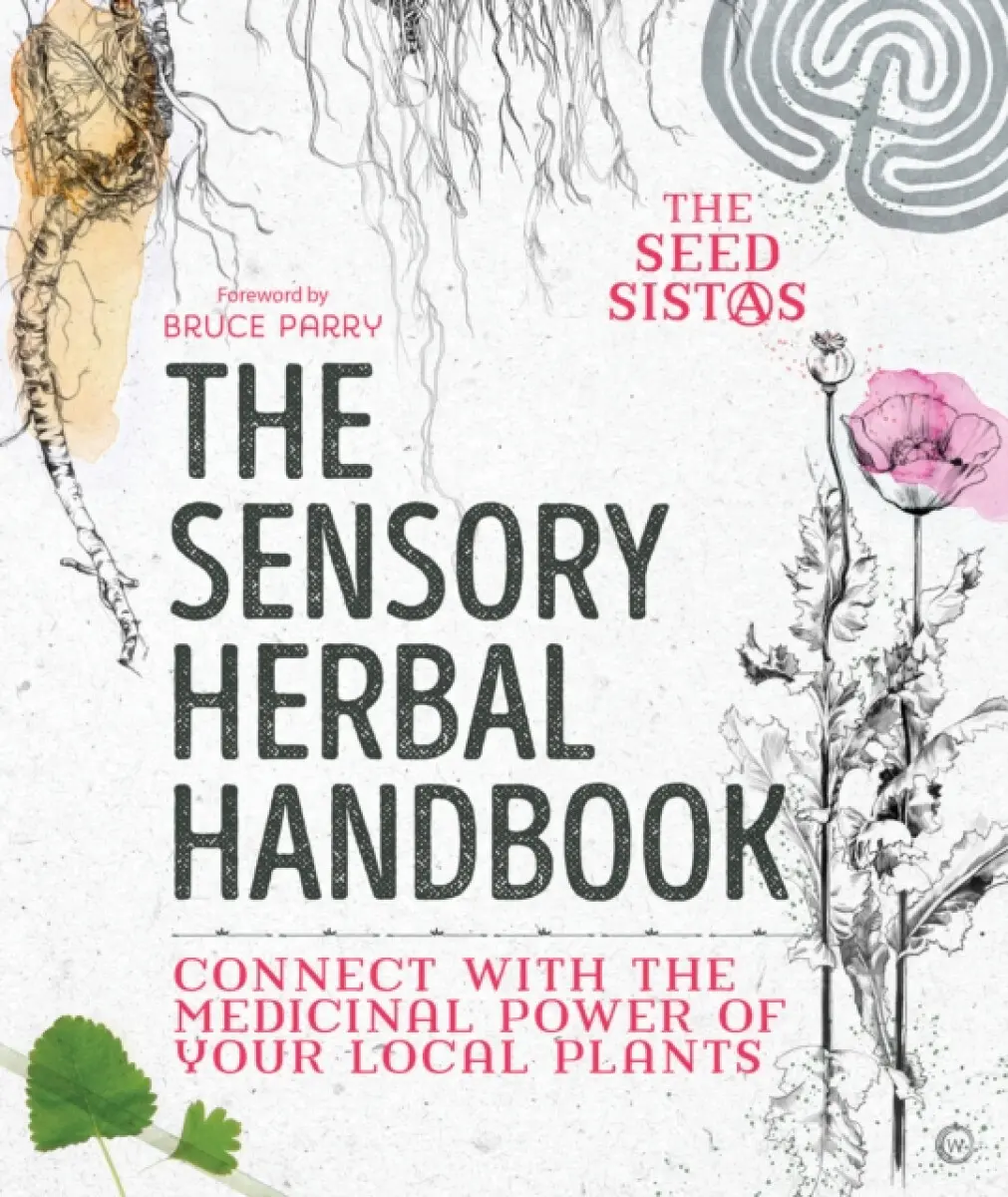 The Sensory Herbal Handbook - The Seed Sistas
