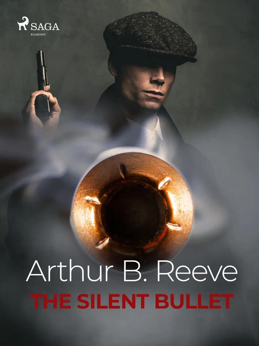 The Silent Bullet - Arthur B. Reeve
