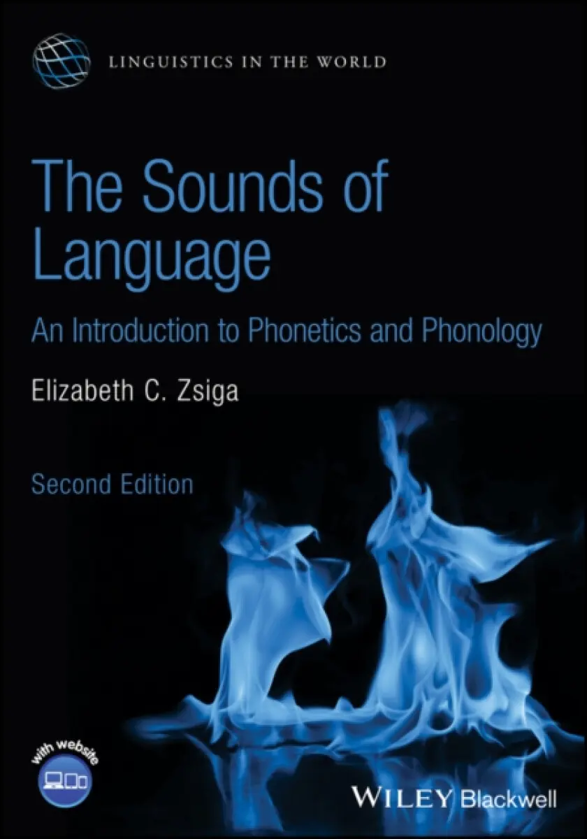 The Sounds of Language – An Introduction to Phonetics and Phonology - Elizabeth C. Zsiga
