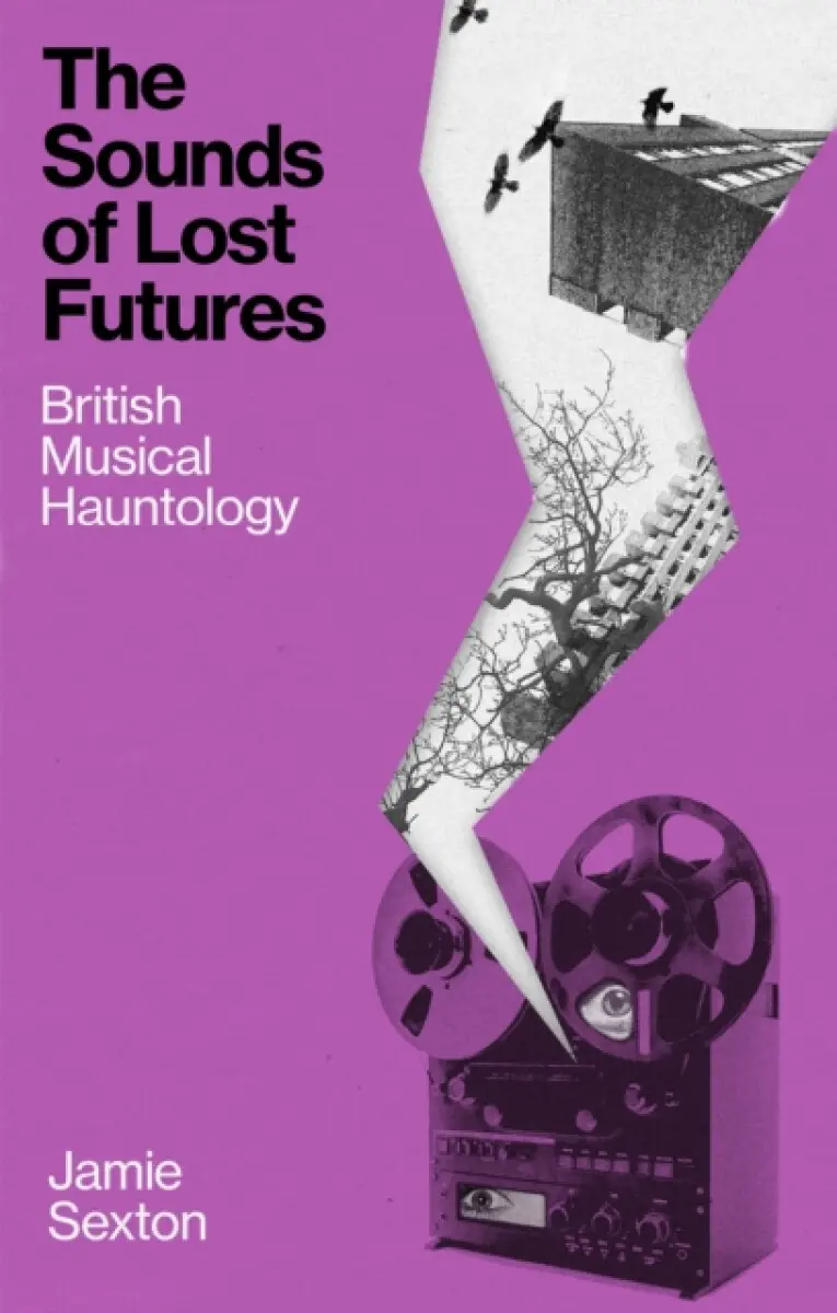 The Sounds of Lost Futures - Jamie Sexton