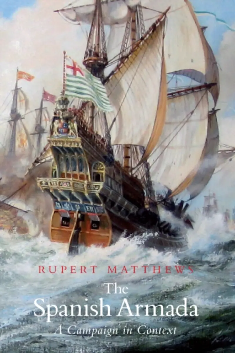 The Spanish Armada - Rupert Matthews