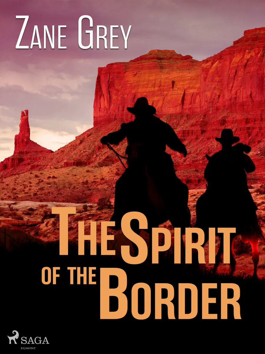 The Spirit of the Border - Loren Zane Grey