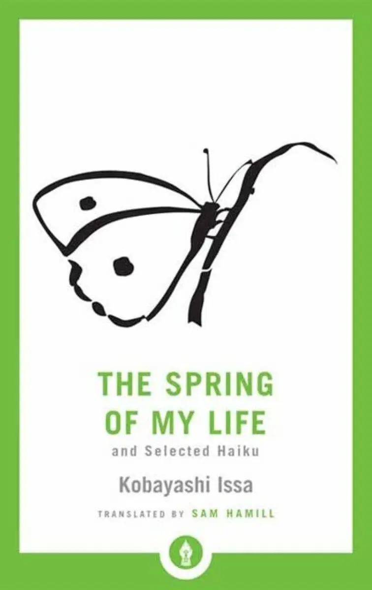 The Spring of My Life - Issa Kobayashi, Sam Hamill