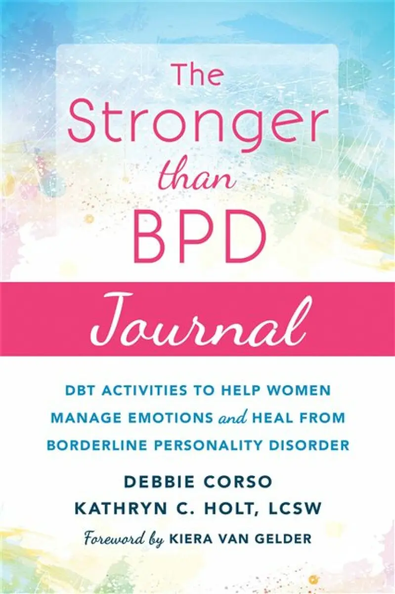 The Stronger Than BPD Journal - Kathryn C. Holt, Kiera Van Gelder, Debbie Corso