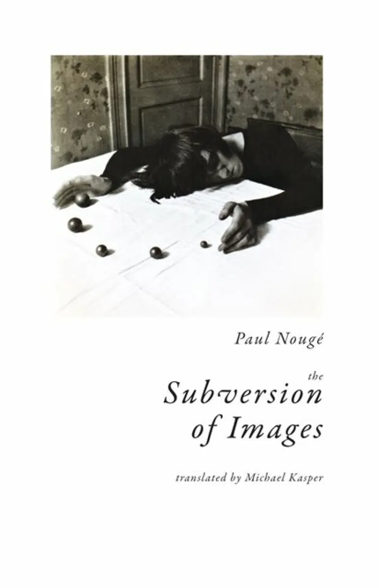 The Subversion of Images - Paul Nougé