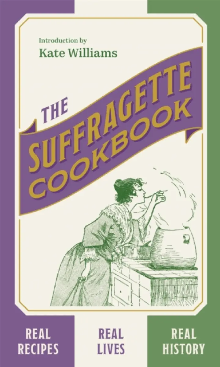 The Suffragette Cookbook - Kate Williams