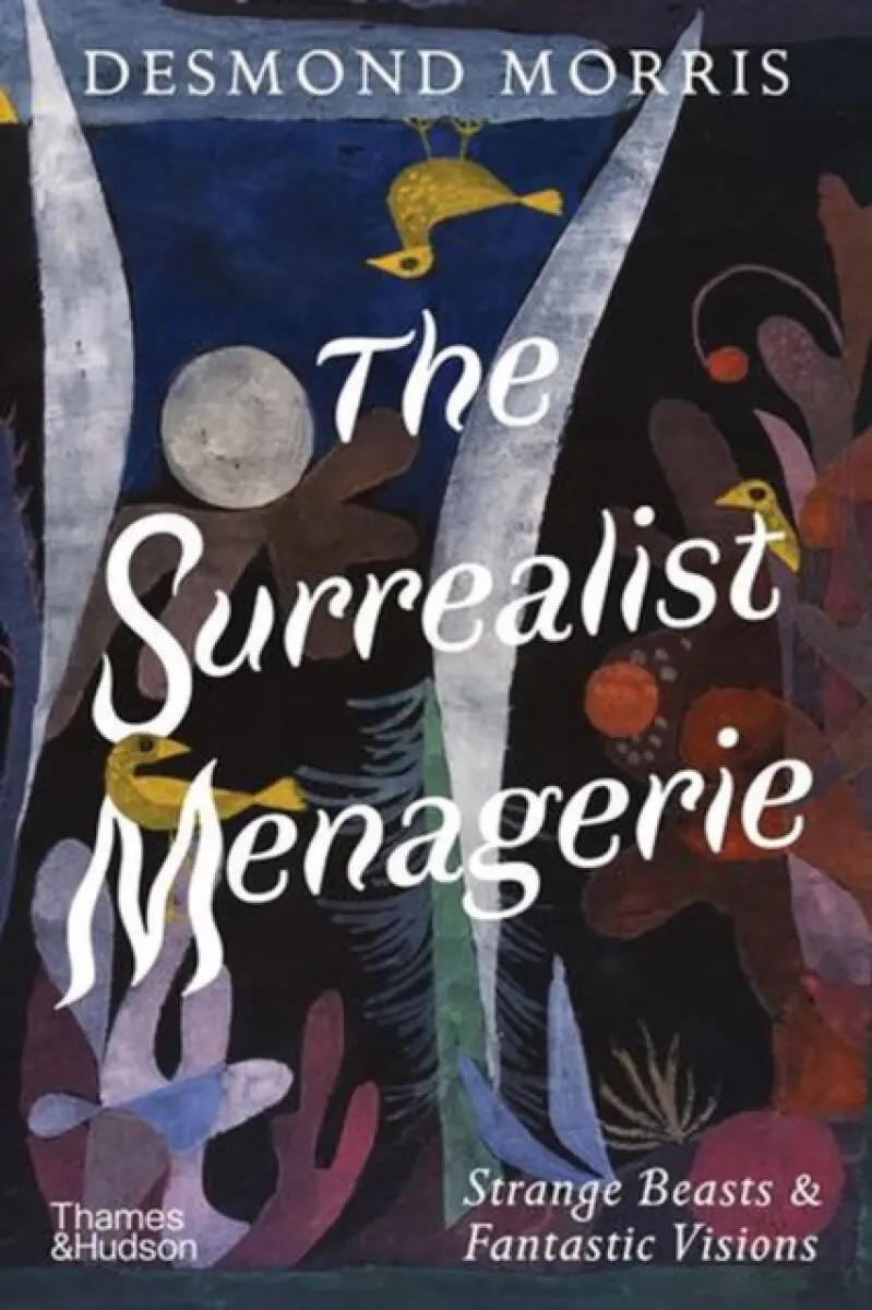 The Surrealist Menagerie - Desmond Morris