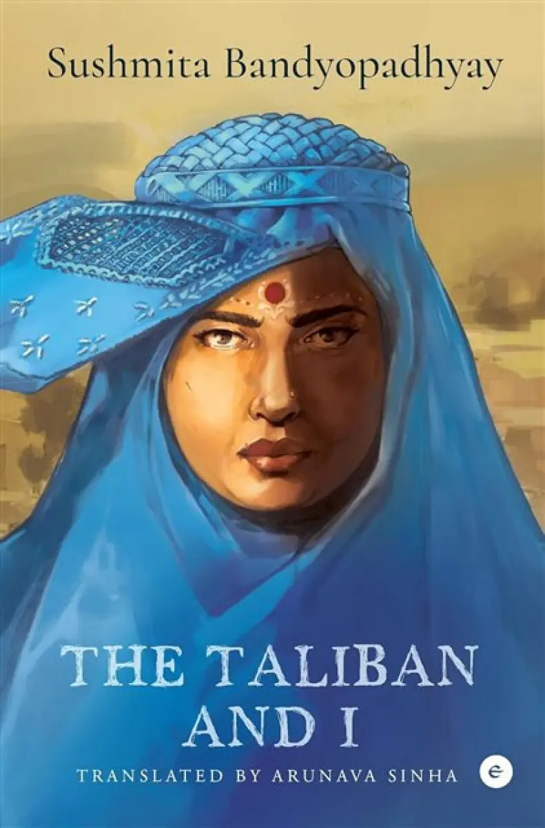 The Taliban and I - Sushmita Bandyopadhyay