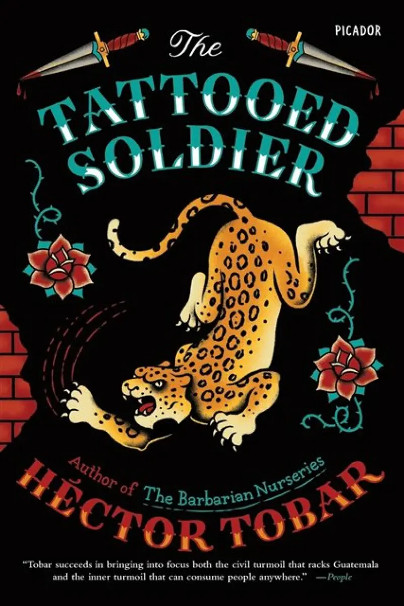 The Tattooed Soldier - Héctor Tobar