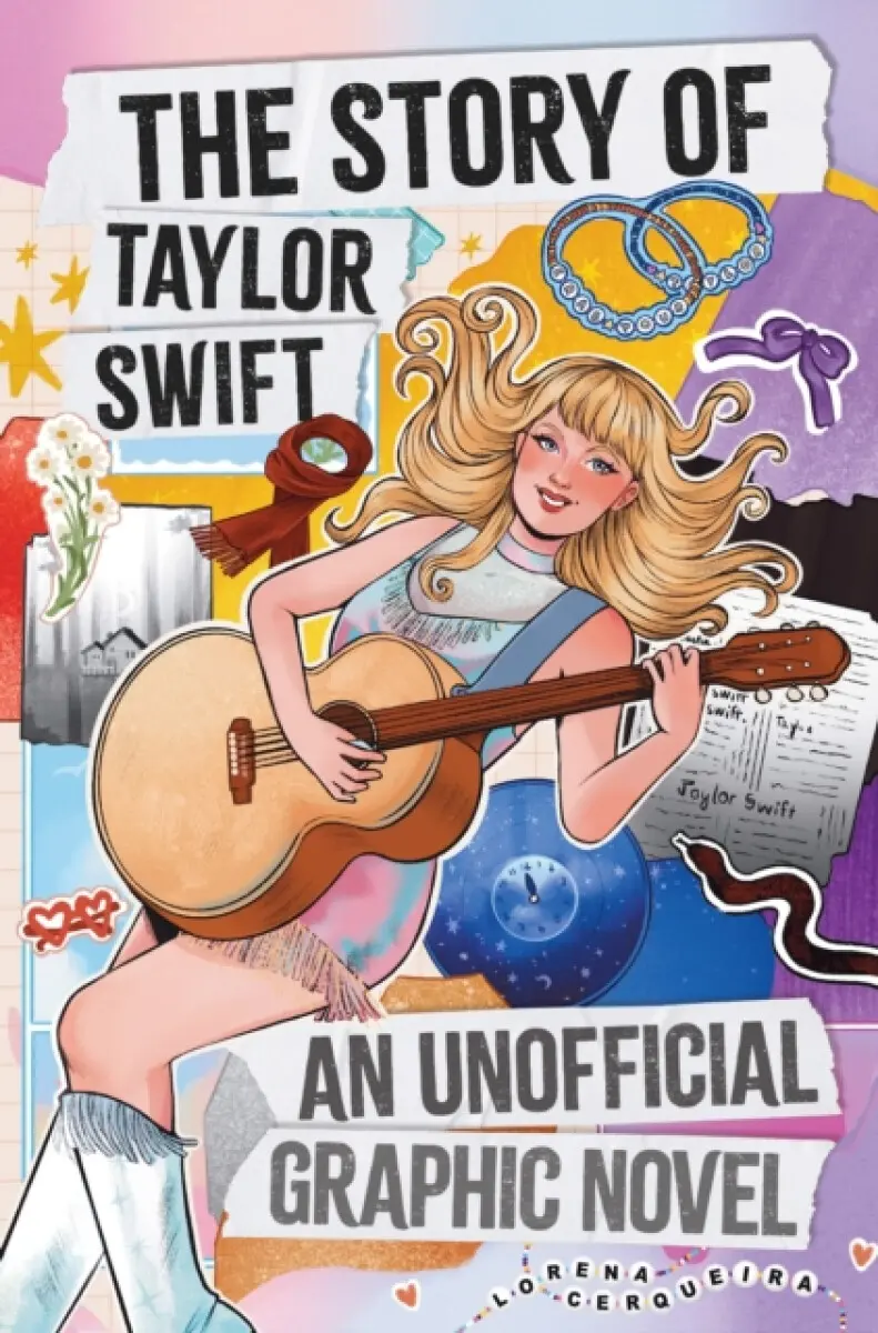 The Taylor Swift Story: The Unofficial Graphic Novel - Catherine Saunders