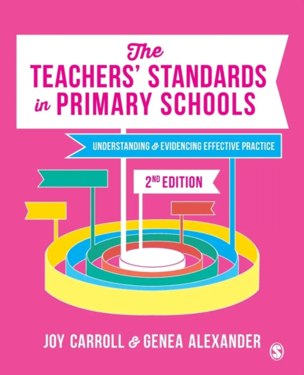 The Teachers’ Standards in Primary Schools - Genea N. Alexander, Joy Carroll
