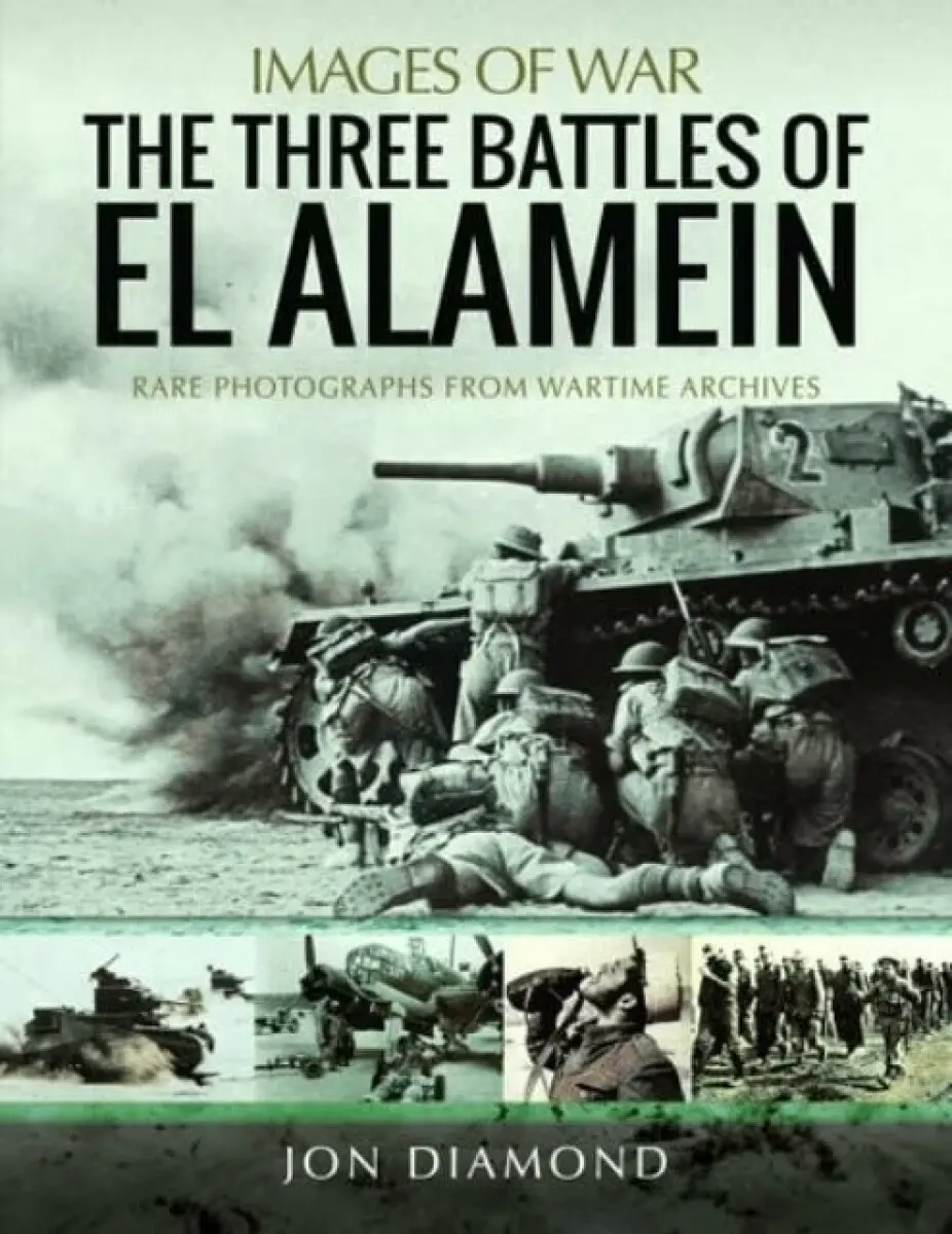 The Three Battles of El Alamein - Jon Diamond