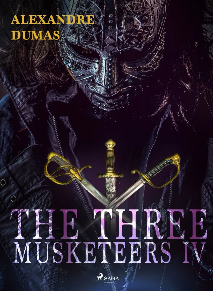 The Three Musketeers IV - Alexandre Dumas, Alexander Dumas ml.