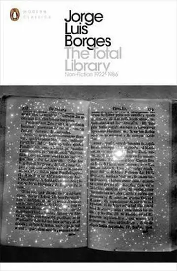 The Total Library : Non-fiction, 1922-1986 - Luis Jorge Borges