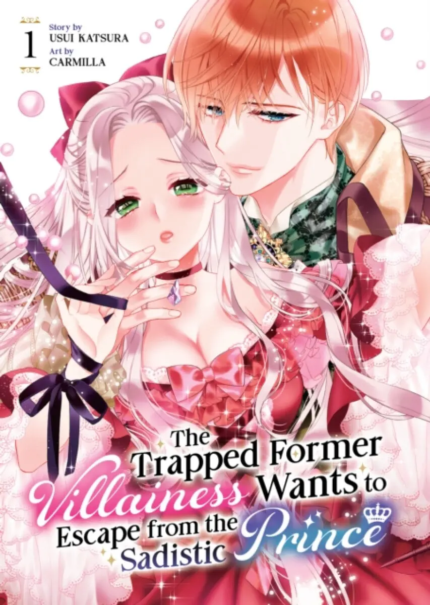The Trapped Former Villainess Wants to Escape from the Sadistic Prince Vol. 1 - Usui Katsura