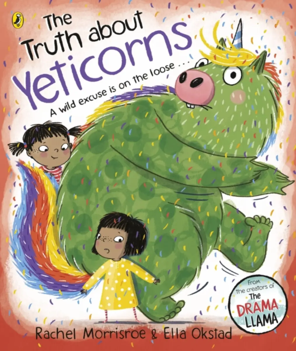 The Truth About Yeticorns - Rachel Morrisroeová