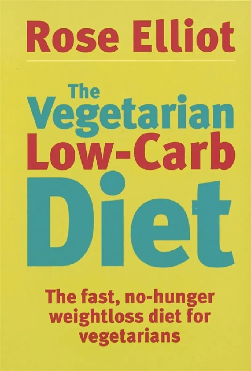 The Vegetarian Low Carb Diet - Elliot Rose