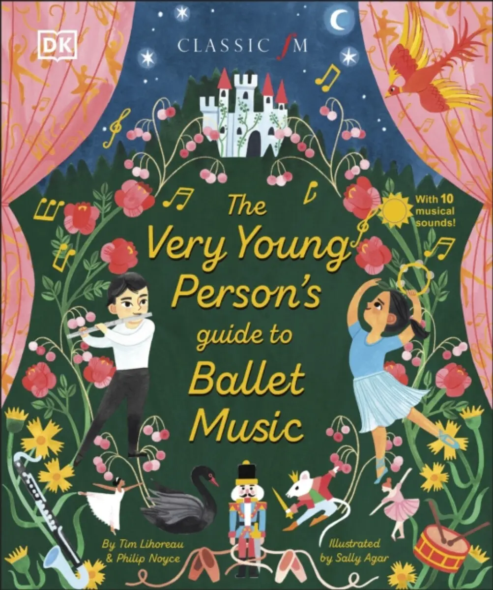 The Very Young Person's Guide to Ballet Music - Philip Noyce, Tim Lihoreau