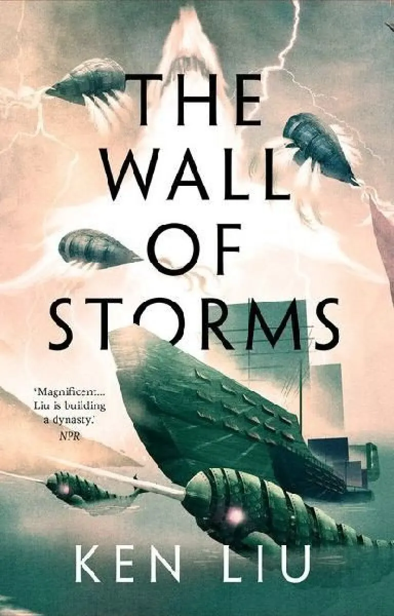 The Wall of Storms - Ken Liu
