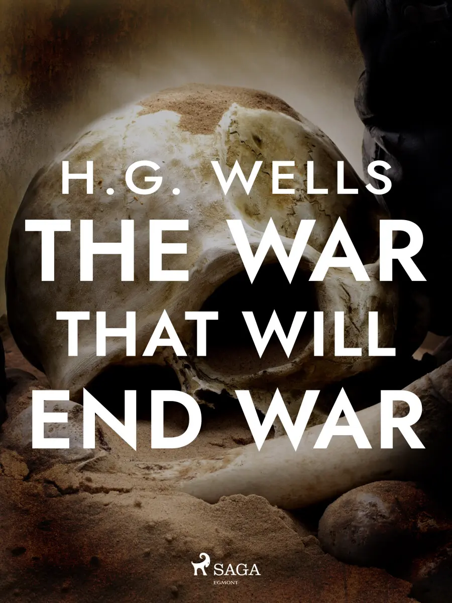 The War That Will End War - Herbert George Wells