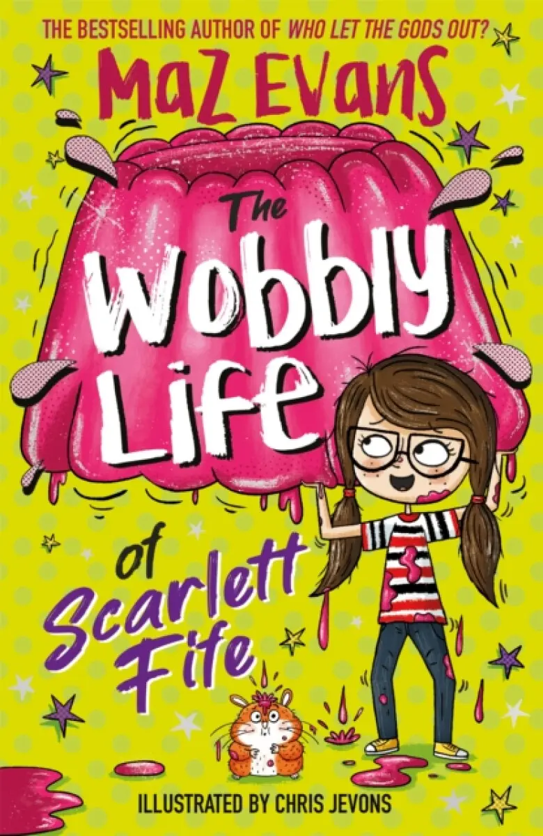 The Wobbly Life of Scarlett Fife - Maz Evans