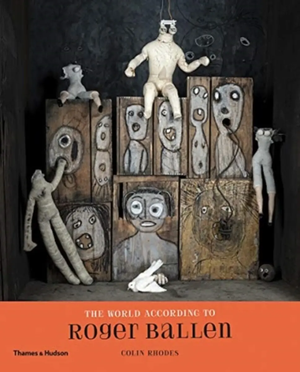 The World According to Roger Ballen - Roger Ballen, Colin Rhodes