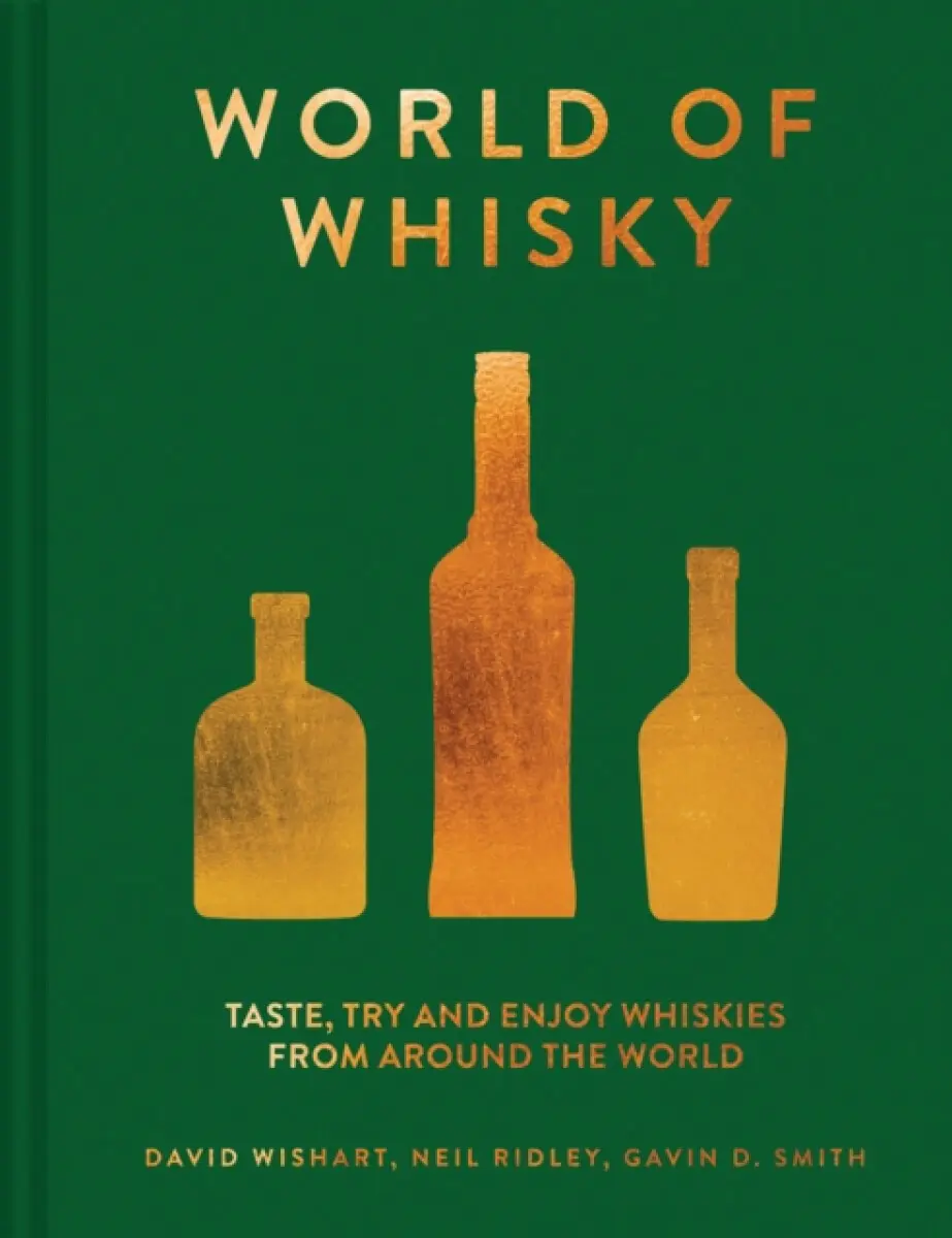 World of Whisky - David Wishart, Neil Ridley, Gavin D. Smith