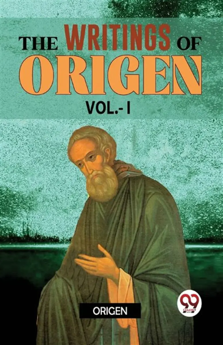The Writings Of Origen vol.-l - Origen Origen
