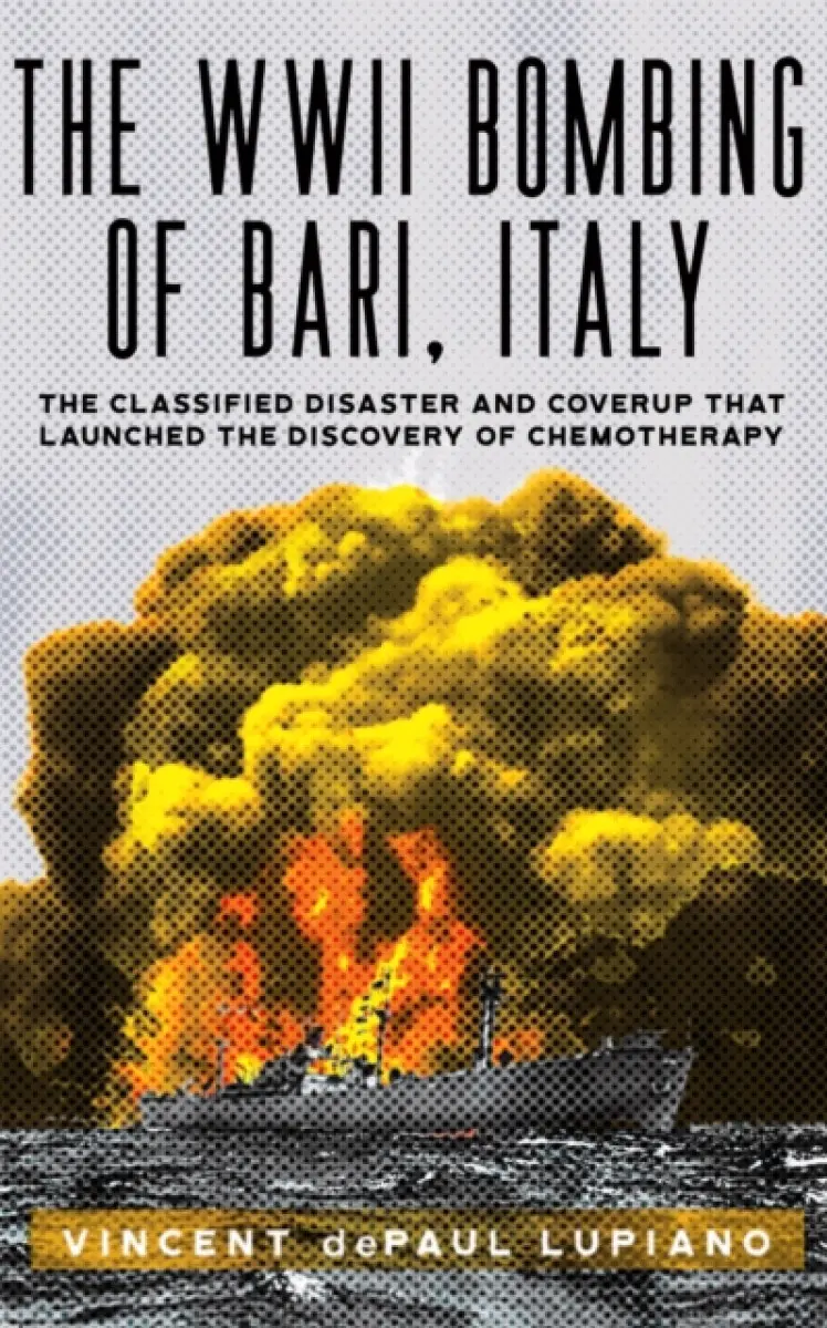 The WWII Bombing of Bari, Italy - Vincent dePaul Lupiano
