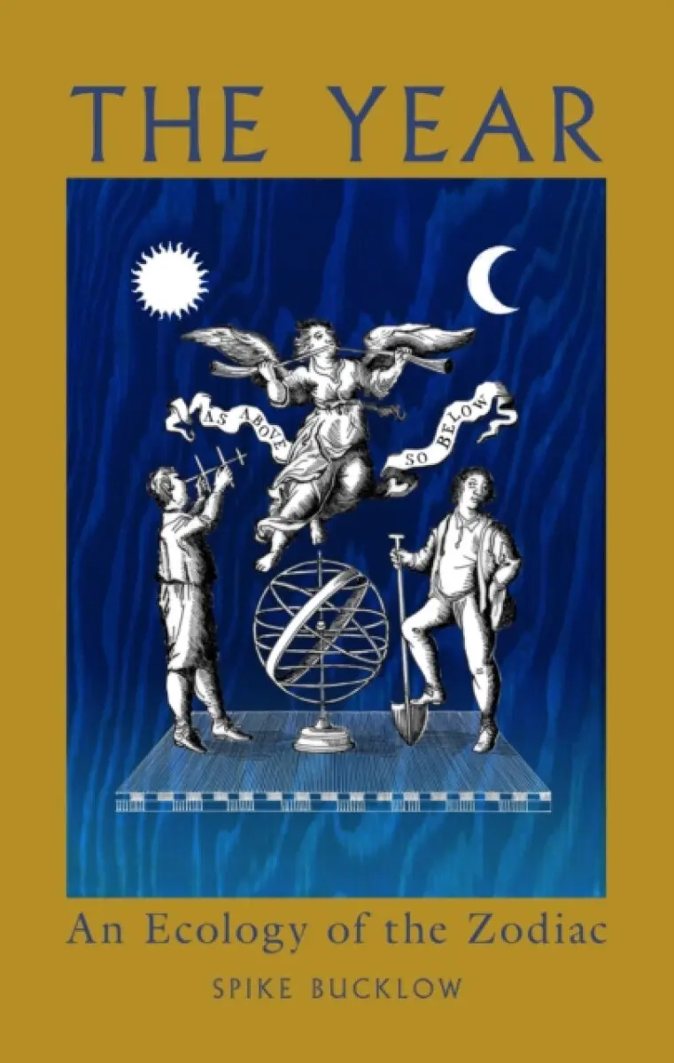 The Year – An Ecology of the Zodiac - Spike Bucklow