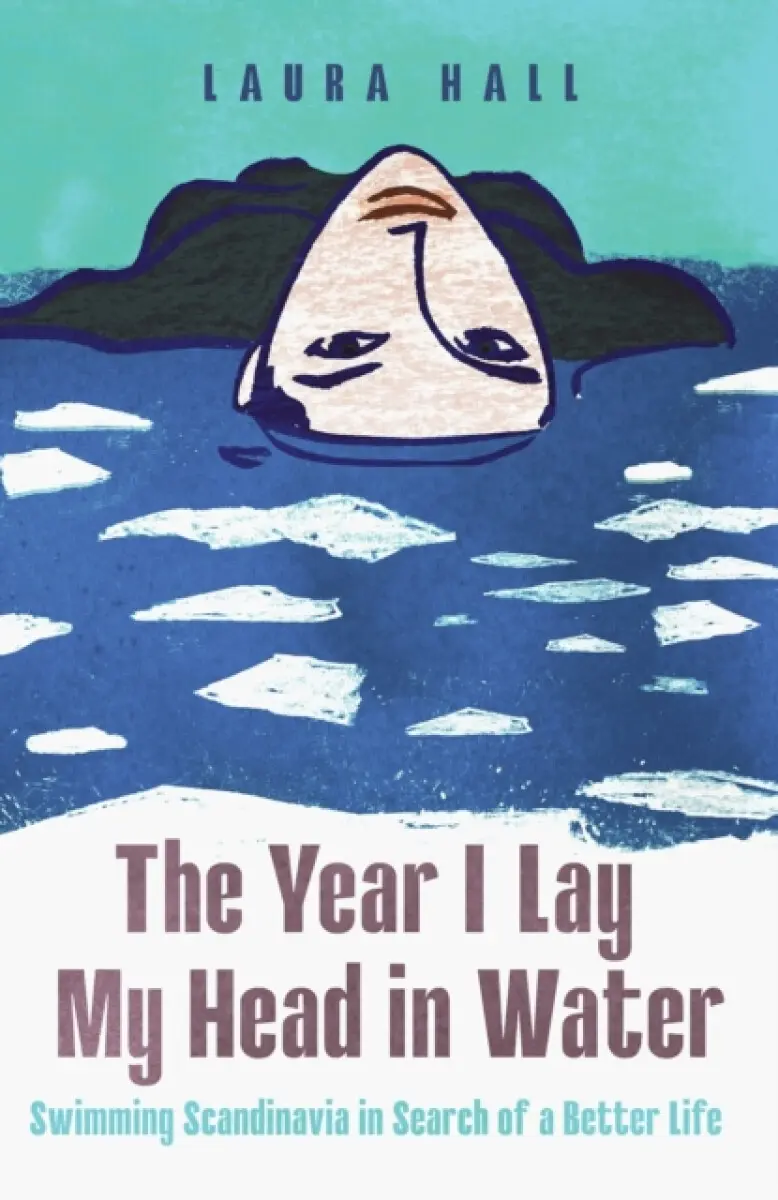The Year I Lay My Head in Water - Laura Hall
