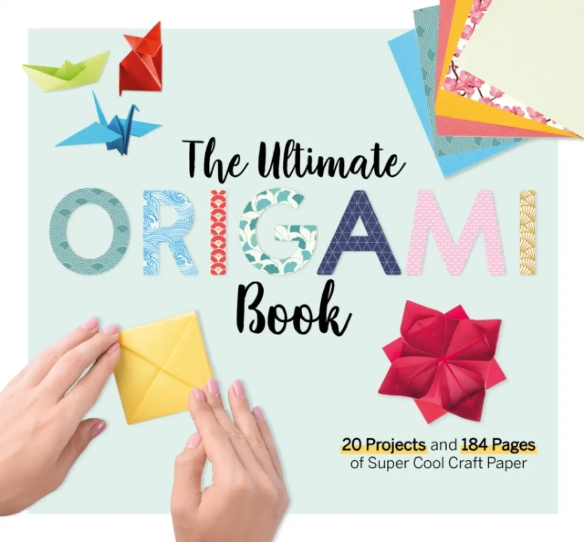 The Ultimate Origami Book - Pierre Larousse