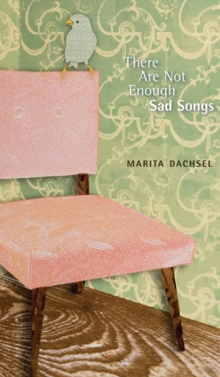 There Are Not Enough Sad Songs - Marita Dachsel
