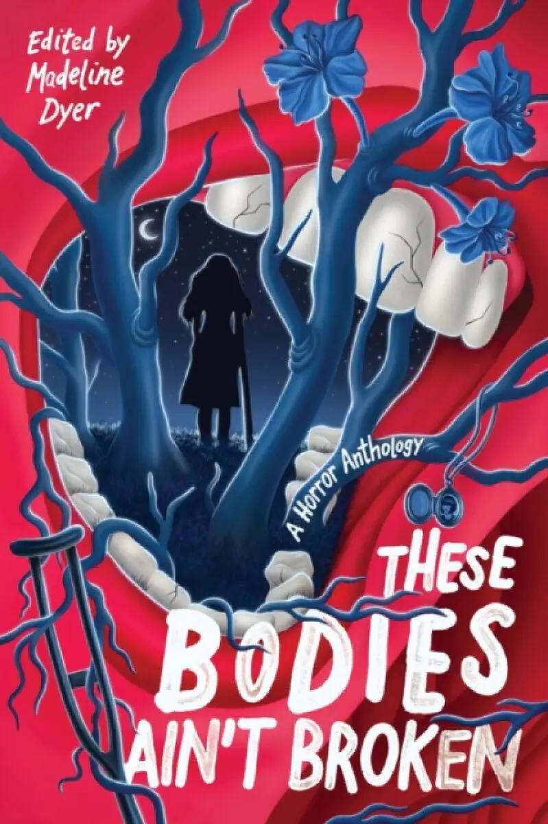 These Bodies AinÂ’t Broken - Madeline Dyer