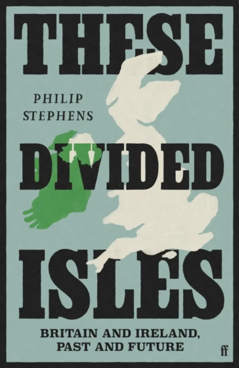 These Divided Isles - Philip Stephens