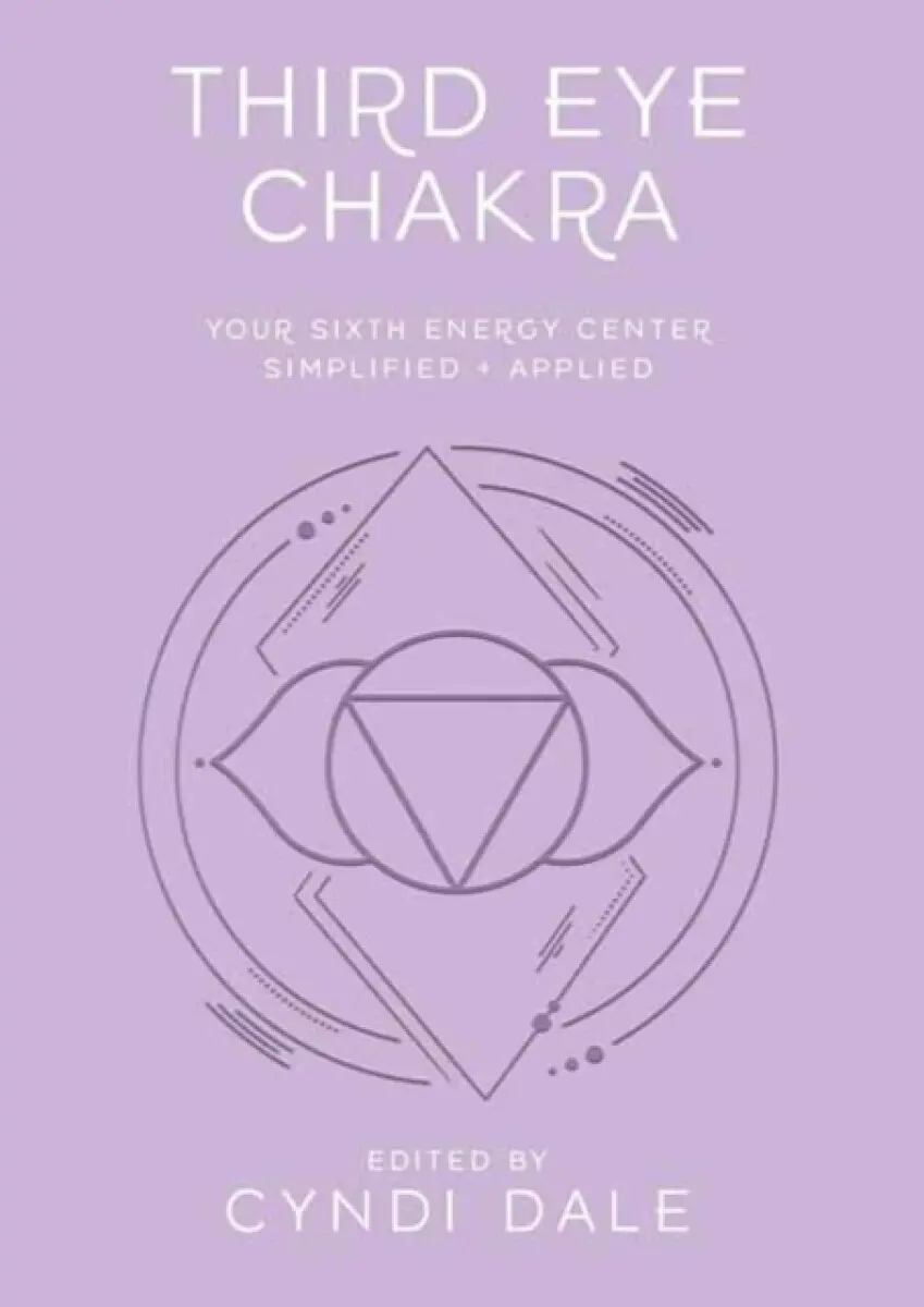 Third Eye Chakra - Cyndi Dale, Anthony J.W. Benson