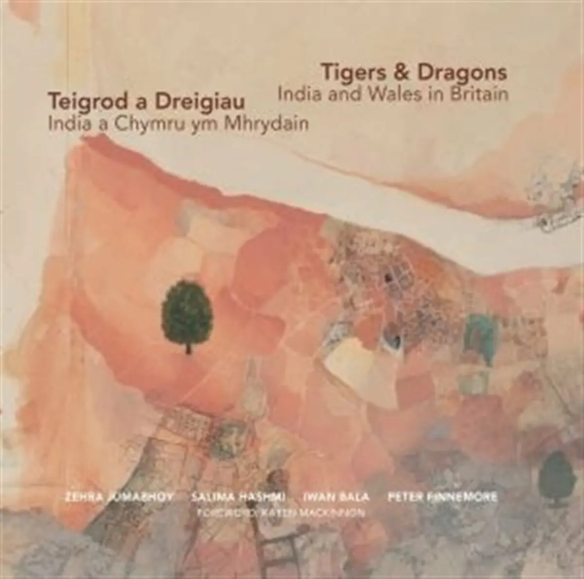 Tigers & Dragons - India and Wales in Britain | Teigrod a Dreigiau - India a Chymru ym Mhrydain - Iwan Bala, Zehra Jumabhoy, Salima Hashmi, Peter Finn