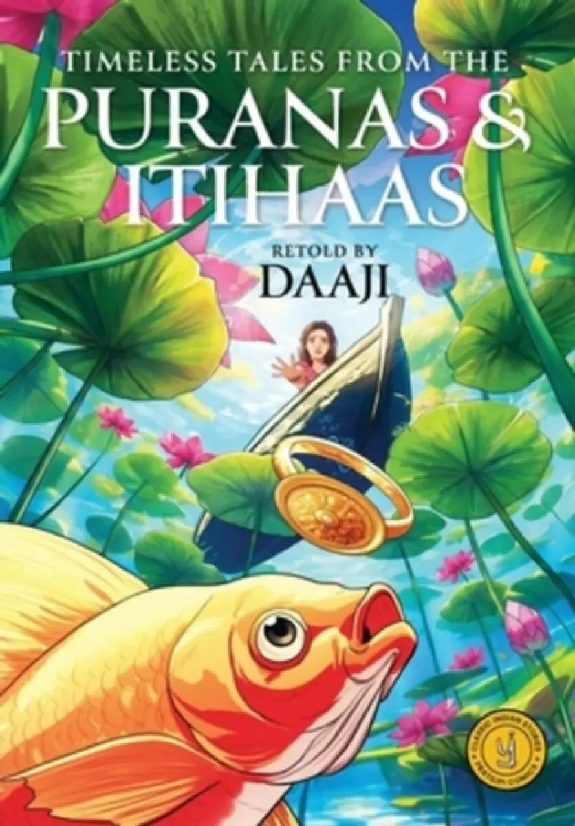 Timeless Tales from the Puranas and Itihaas - Daaji Kamlesh D. Patel