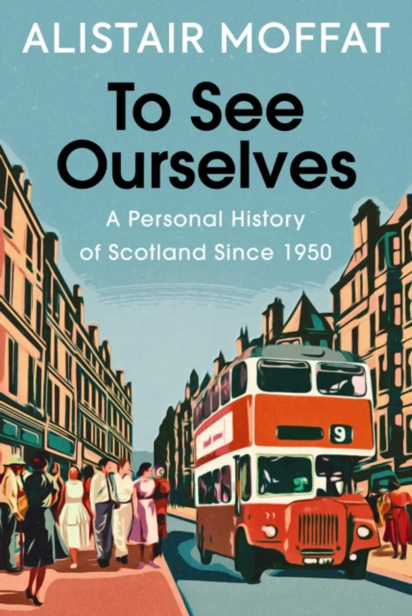 To See Ourselves - Alistair Moffat