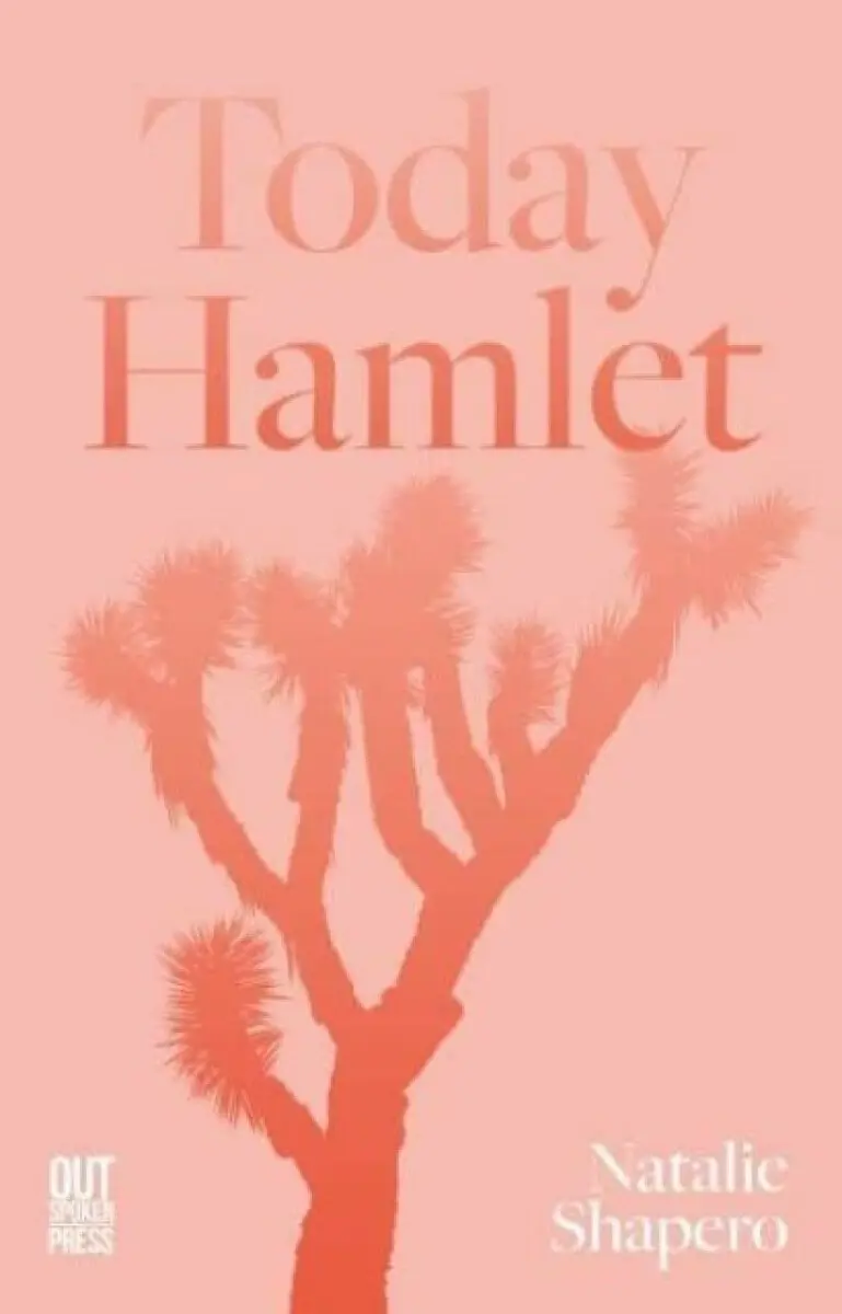 Today Hamlet - Natalie Shapero