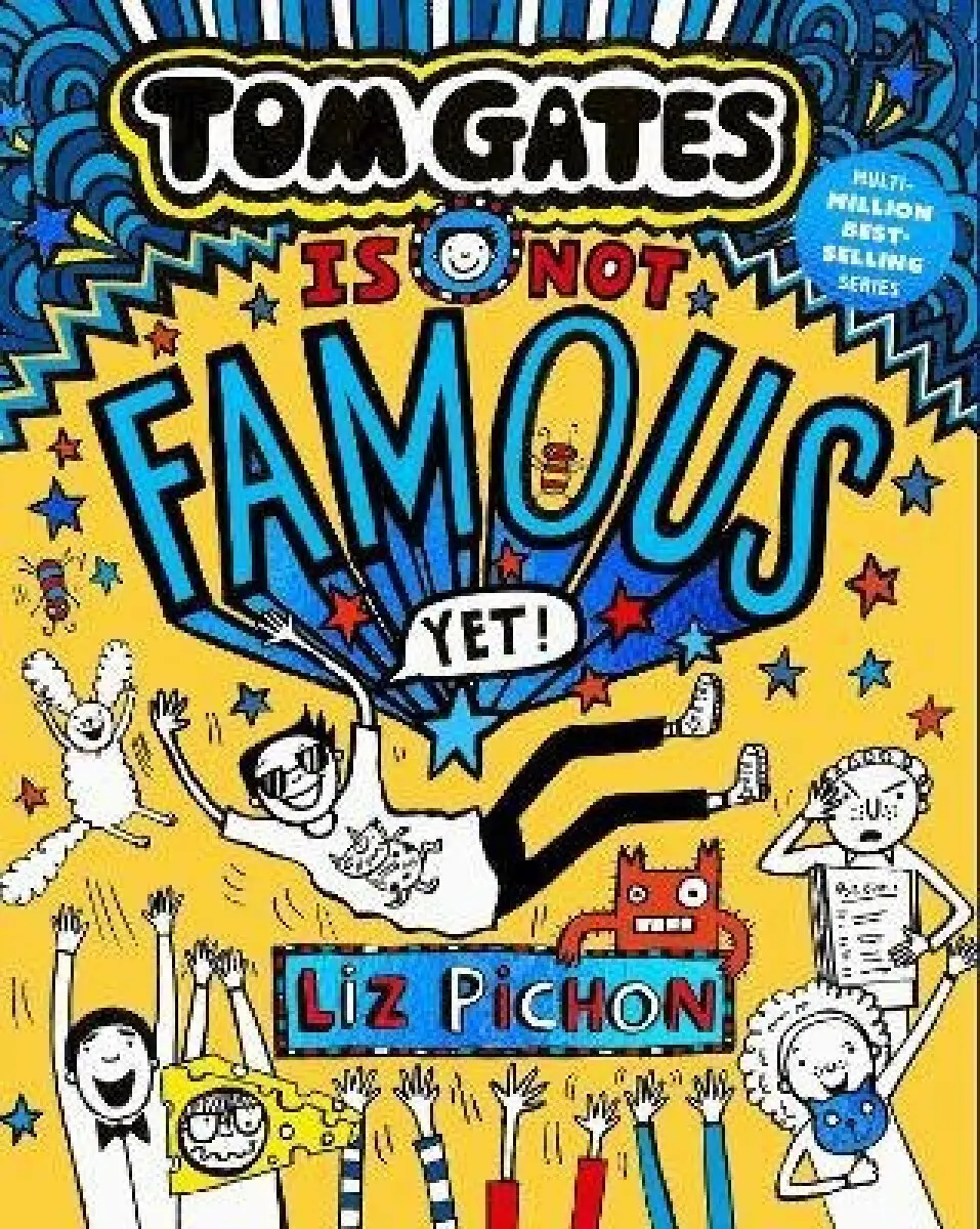 Tom Gates Is Not Famous (Yet) (Book 25) - Liz Pichon