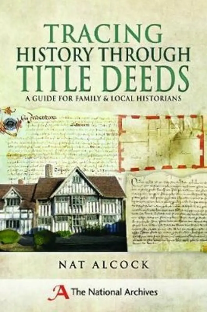 Tracing History Through Title Deeds - Nat Alcock