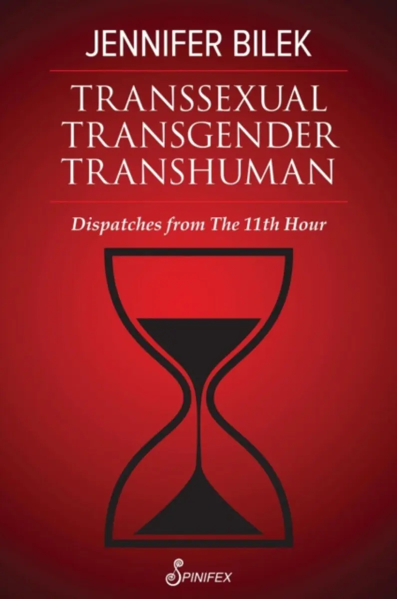 Transsexual Transgender Transhuman - Jennifer Bilek