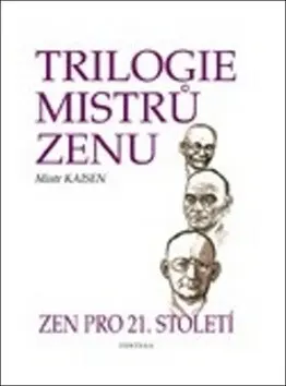 Trilogie mistrů zenu (Zen pro 21. století) - Anna Komendová, Mistr Kaisen