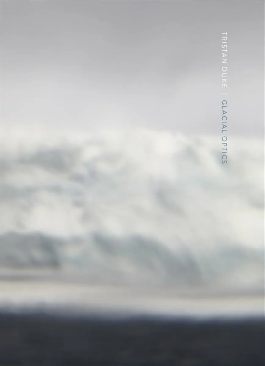 Tristan Duke: Glacial Optics