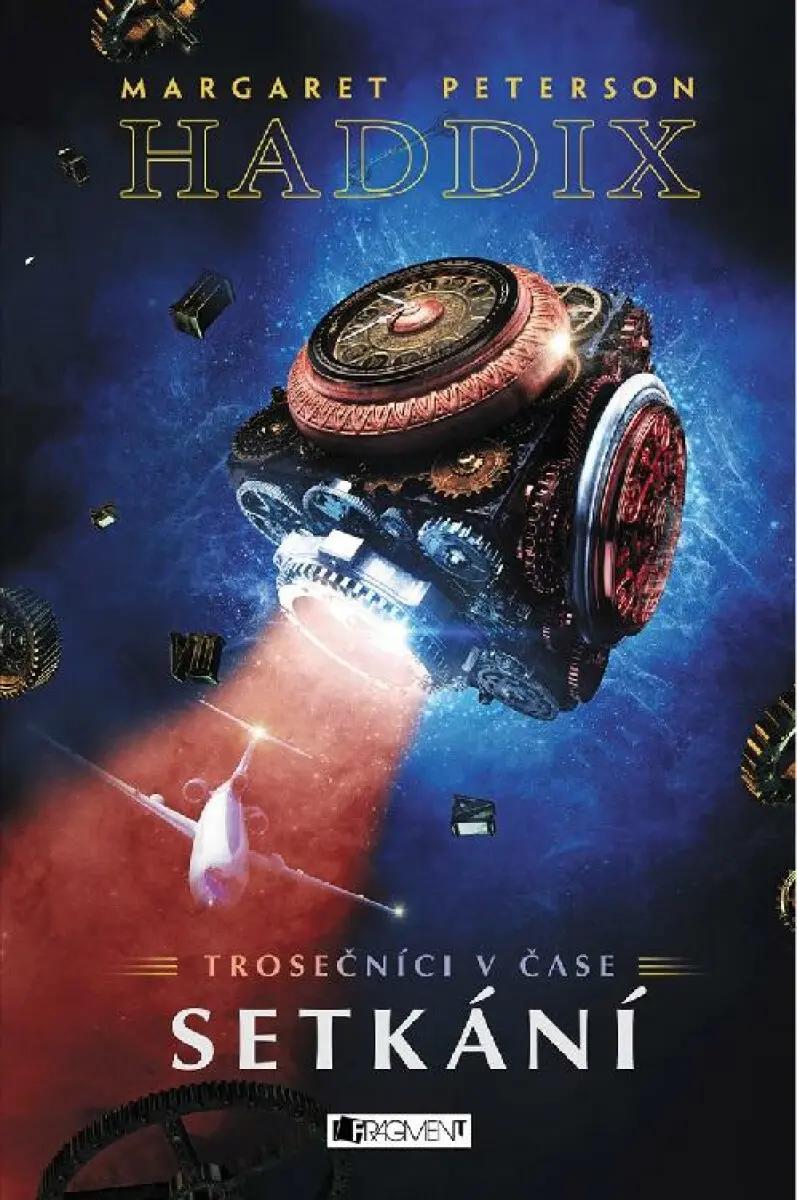 Trosečníci v čase 1 – Setkání - Margaret Peterson Haddix