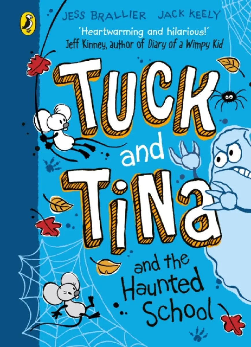 Tuck and Tina and the Haunted School - Jess Brallier, Jack Keely