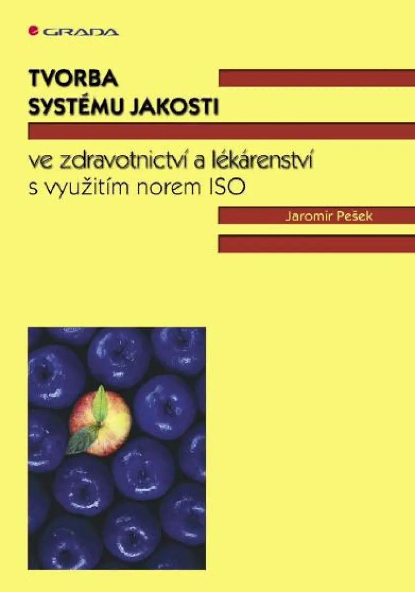 Tvorba systému jakosti ve zdravotnictví a lékárenství - Jaromír Pešek