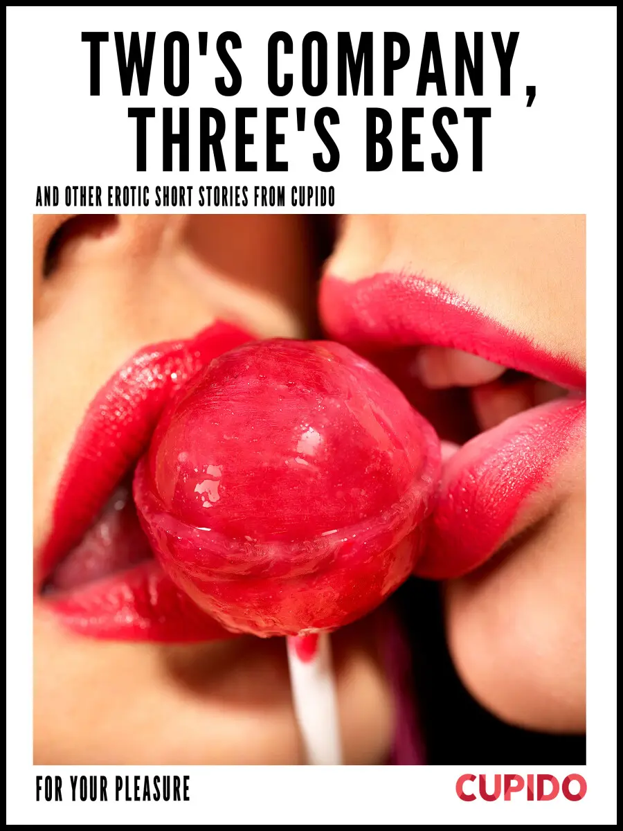 Two's Company, Three's Best - Cupido